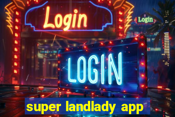 super landlady app